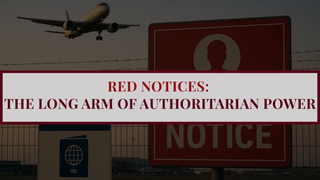 Graphic illustrating the global misuse of INTERPOL Red Notices by authoritarian regimes and the risks individuals face when travelling internationally.
